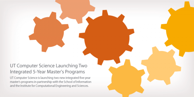 UT Computer Science Launching Two Integrated 5-Year Master's Programs